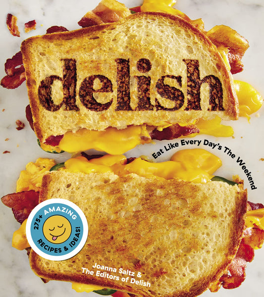 Delish: Eat Like Every Day's the Weekend - 3111