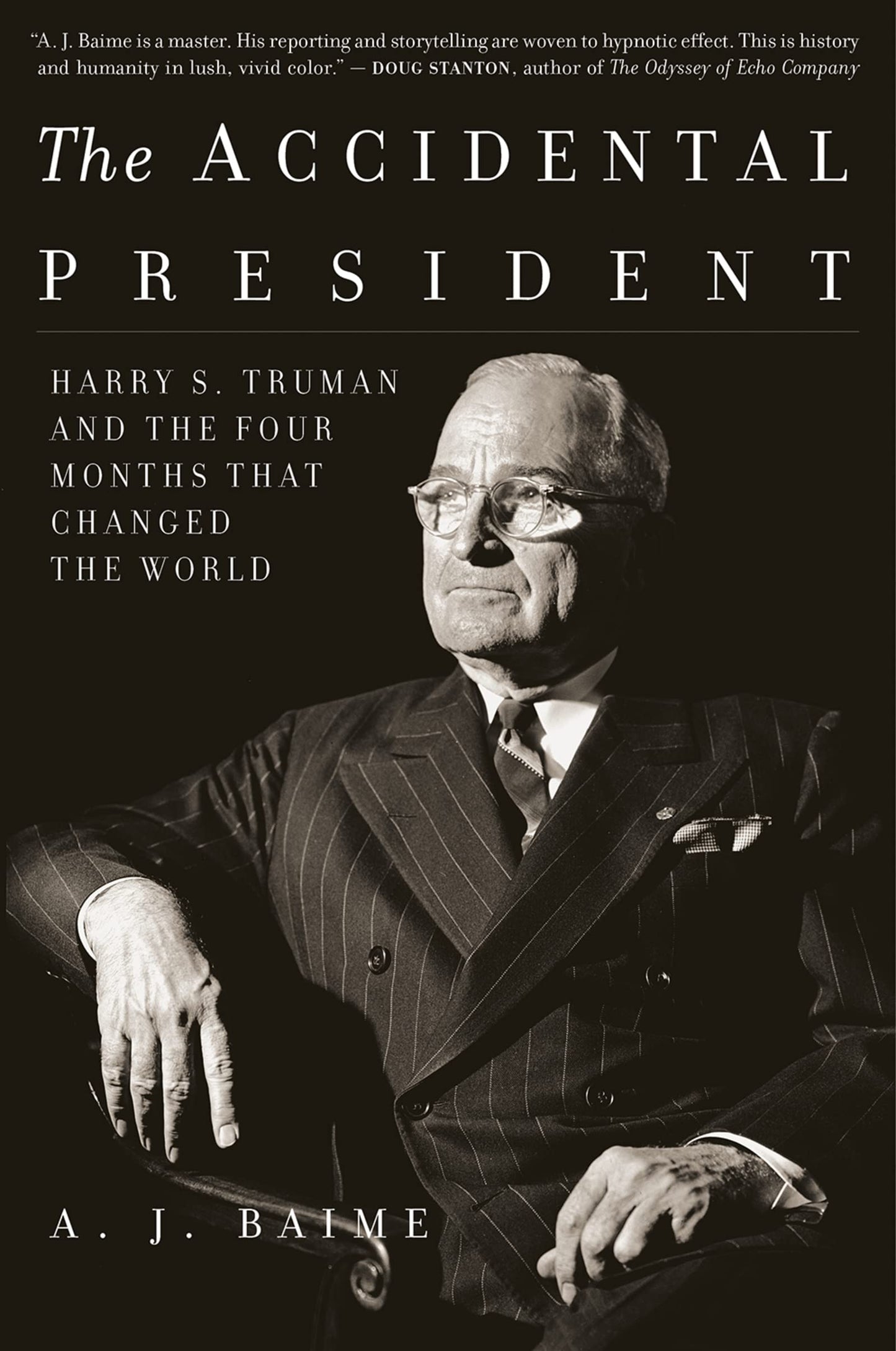 The Accidental President: Harry S. Truman and the Four Months That Changed the World - 6458