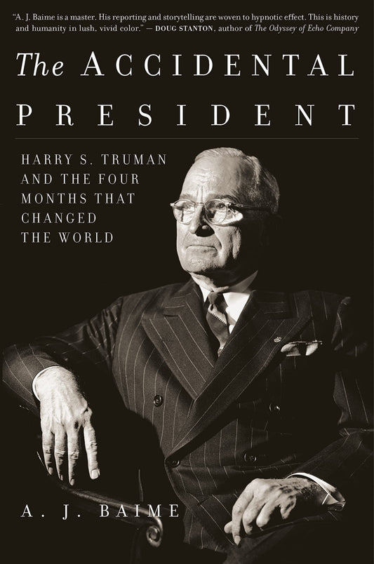 The Accidental President: Harry S. Truman and the Four Months That Changed the World - 6458