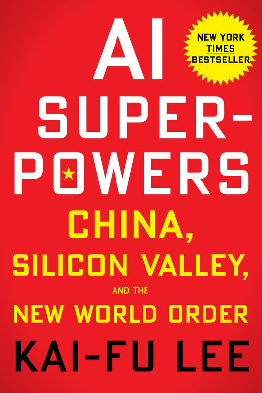 AI Superpowers: China, Silicon Valley, and the New World Order - 2386