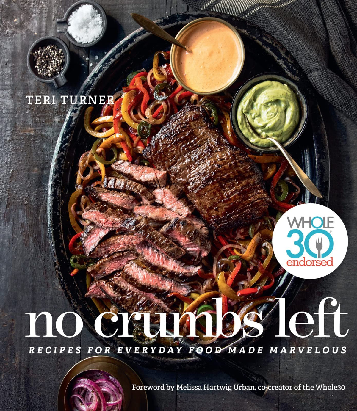 No Crumbs Left: Healthy Whole30 Recipes for Everyday Meals, with Gluten-Free, Grain-Free, Dairy-Free Favorites