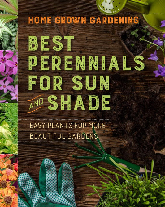 Best Perennials For Sun And Shade (Home Grown Gardening) - 6038