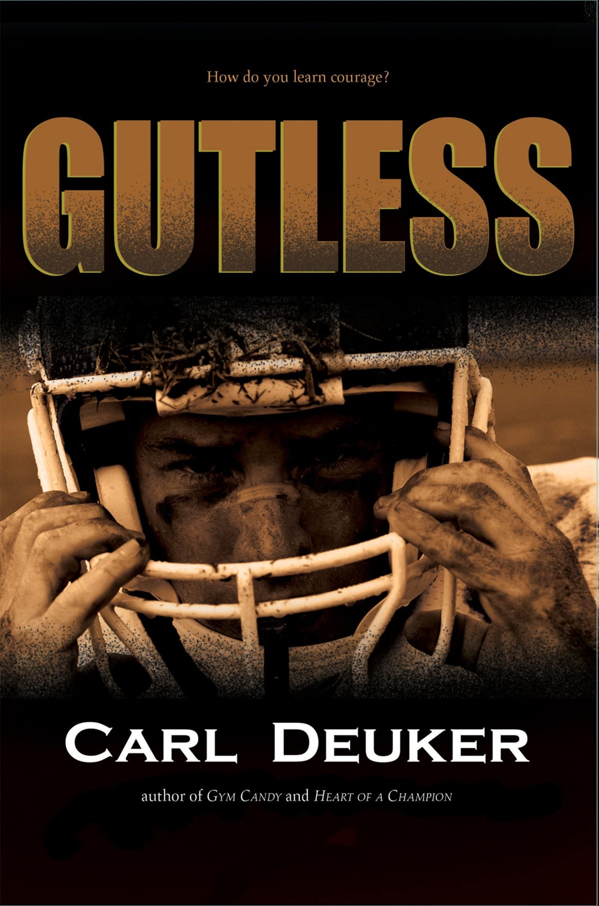 Gutless: A YA Football Story About Finding Courage in a Test of Character on the Varsity Team