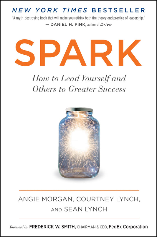 Spark: How to Lead Yourself and Others to Greater Success - 4462
