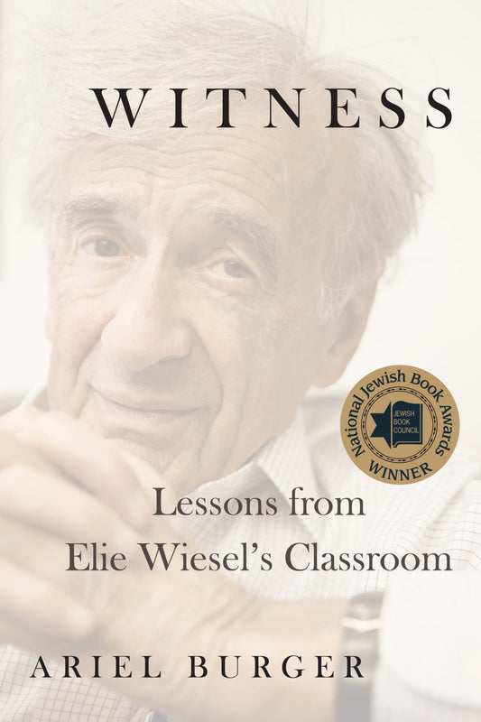 Witness: Lessons from Elie Wiesel's Classroom - 9929