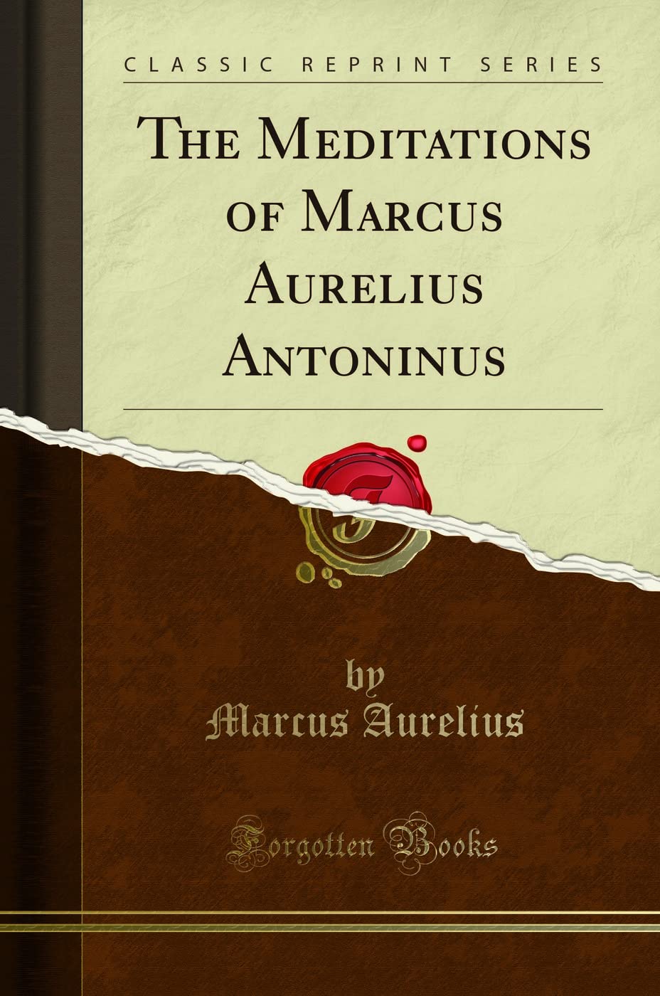The Meditations of Marcus Aurelius Antoninus (Classic Reprint) - 9457