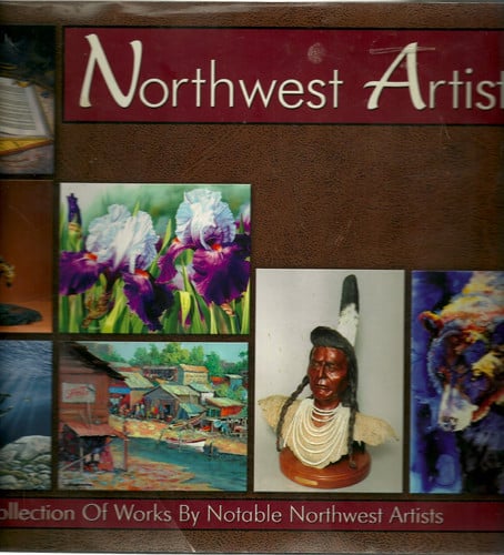 Artists of the West A Collection of Works by Notable Artists Throughout the Western United States