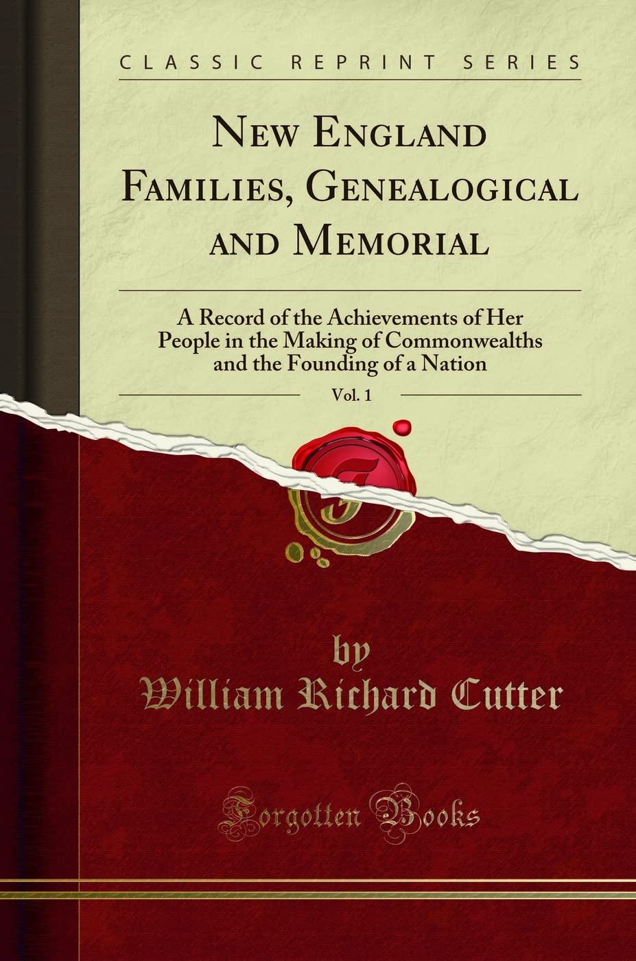 New England Families, Genealogical and Memorial, Vol. 1: A Record of the Achievements of Her People in the Making of Commonwealths and the Founding of a Nation (Classic Reprint) - 5415
