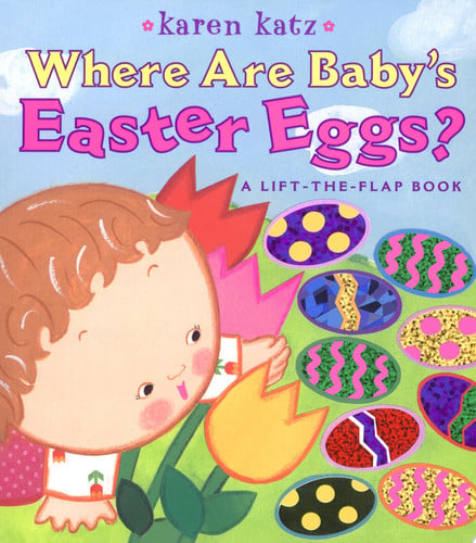 Where Are Baby's Easter Eggs? A Lift-the-Flap Book