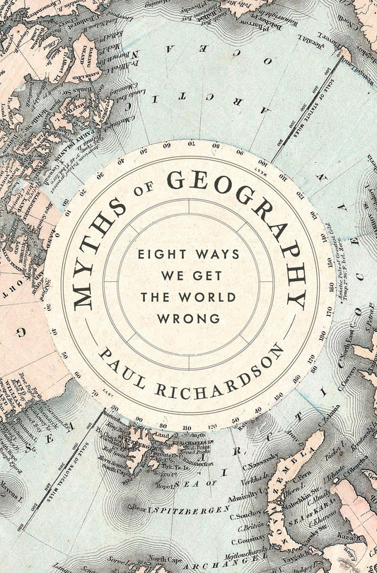 Myths of Geography: An Insightful Exploration of World Maps, Borders, and Civilizations―Debunking Long-Held Assumptions and Unraveling the True History of the World - 4675