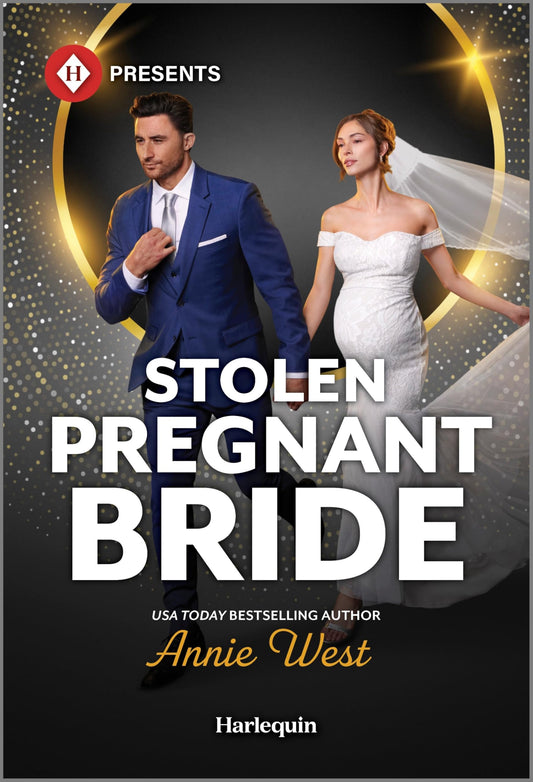 Stolen Pregnant Bride: A Secret Baby Alpha Billionaire Contemporary Romance (Harlequin Presents)