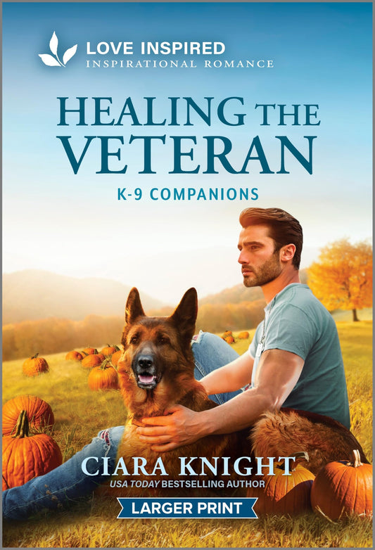 Healing the Veteran: An Uplifting Inspirational Romance – A Heartwarming Small Town Grumpy Sunshine Story (K-9 Companions, 37)