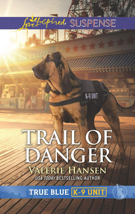 Trail of Danger (True Blue K-9 Unit, 7)