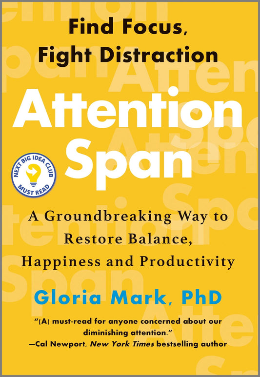 Attention Span: A Groundbreaking Way to Restore Balance, Happiness and Productivity―A Must-Read Guide to Dealing with Distractions and Regaining Focus in the Modern World - 4436