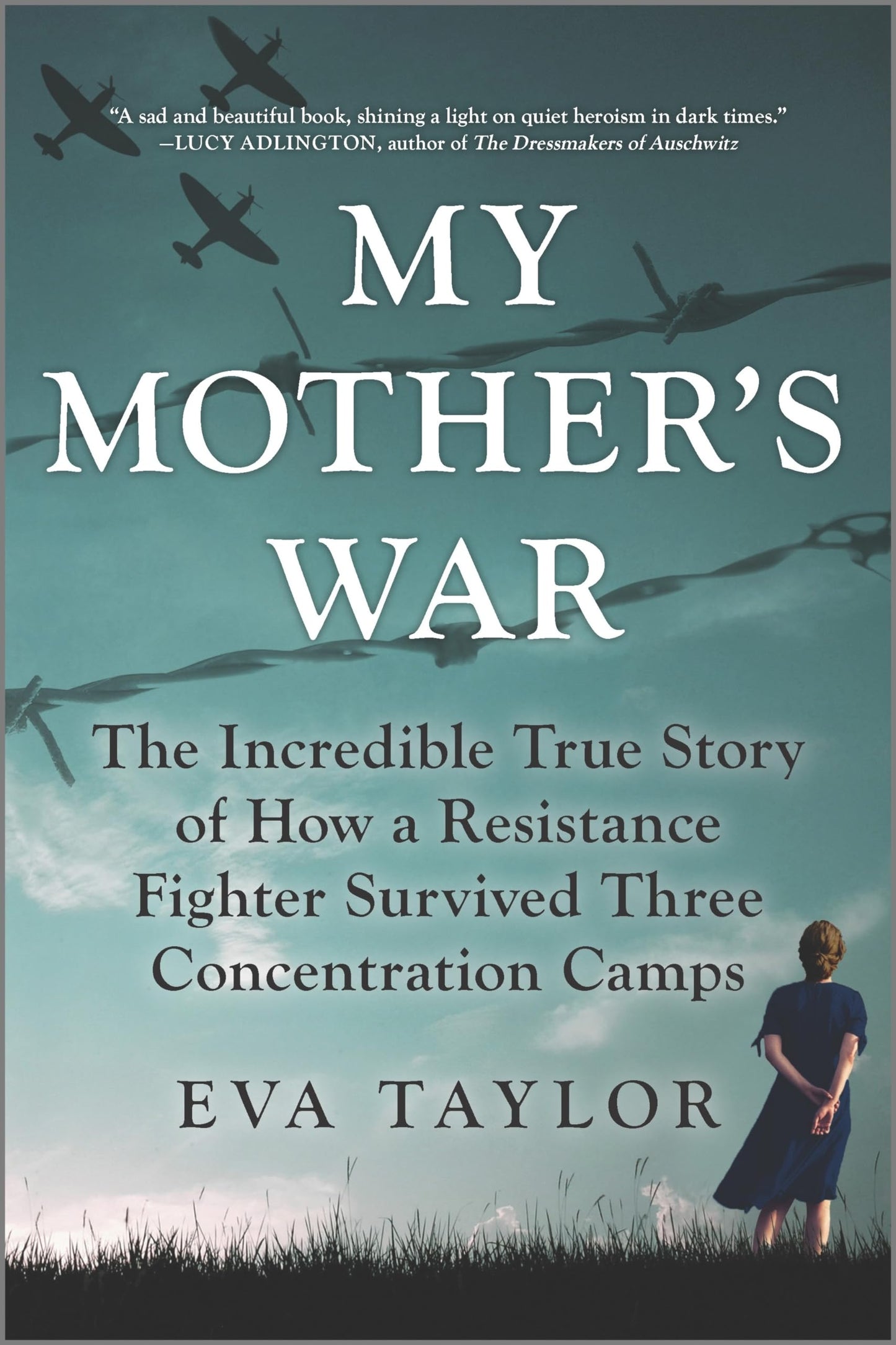 My Mother's War: The Incredible True Story of How a Resistance Fighter Survived Three Concentration Camps – A Gripping Dutch WWII Memoir of Espionage and Wartime Bravery
