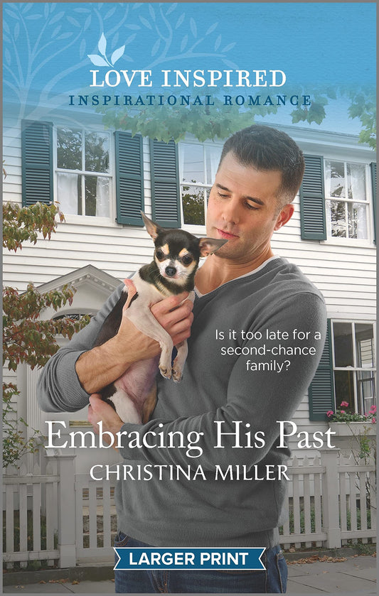 Embracing His Past: An Uplifting Inspirational Romance (Love Inspired)
