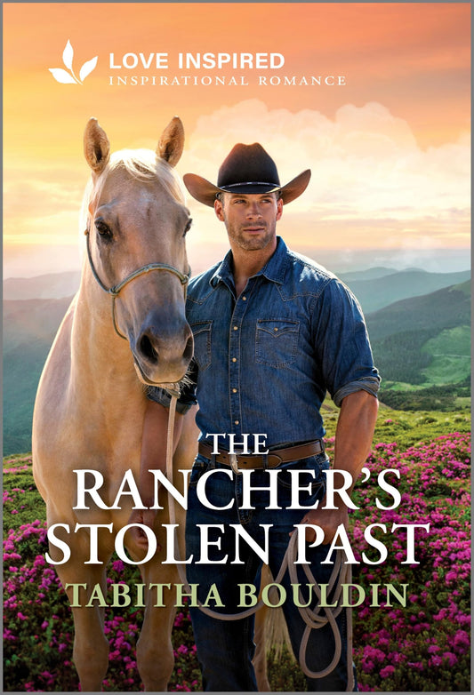 The Rancher's Stolen Past: An Uplifting Inspirational Romance (Love Inspired)