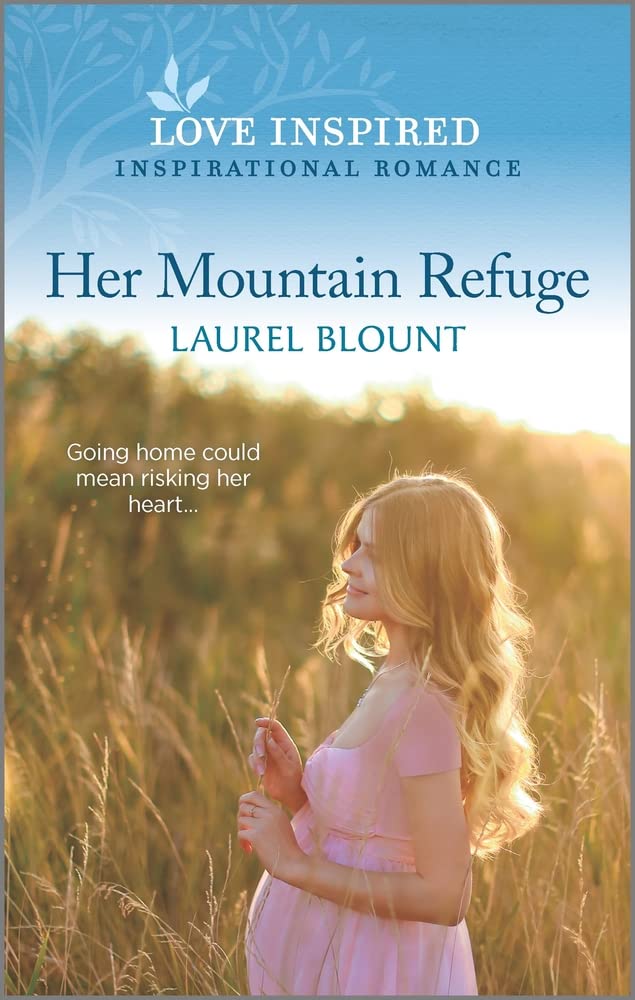 Her Mountain Refuge: An Uplifting Inspirational Romance (Love Inspired)
