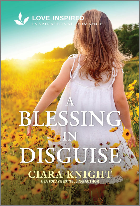 A Blessing in Disguise: An Uplifting Inspirational Romance – A Small Town Second Chance Story of Faith and Love (Love Inspired)