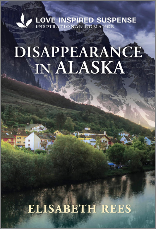 Disappearance in Alaska: A Christian Romantic Suspense Story – An Alaskan Wilderness Mystery Romance