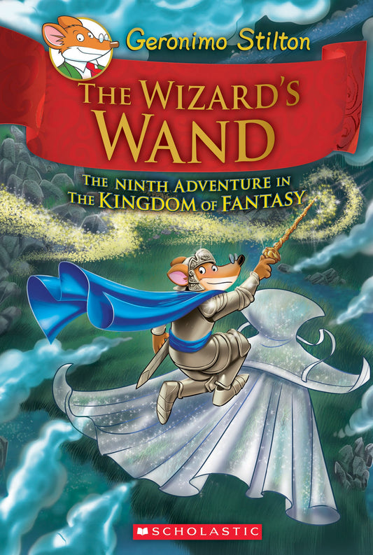 The Wizard's Wand (Geronimo Stilton and the Kingdom of Fantasy #9) - 1803