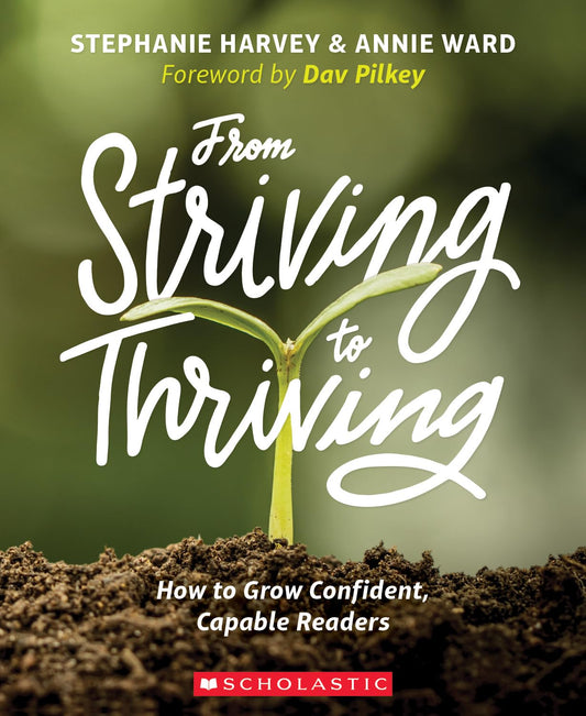 From Striving to Thriving: How to Grow Confident, Capable Readers - 2981