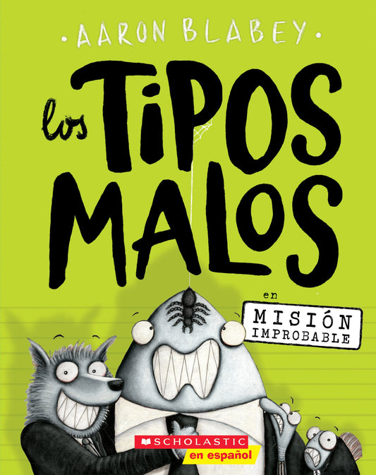 Los tipos malos en Misión improbable (The Bad Guys in Mission Unpluckable) (2) (tipos malos, Los) (Spanish Edition)