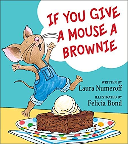 IF YOU GIVE A MOUSE: IF YOU GIVE