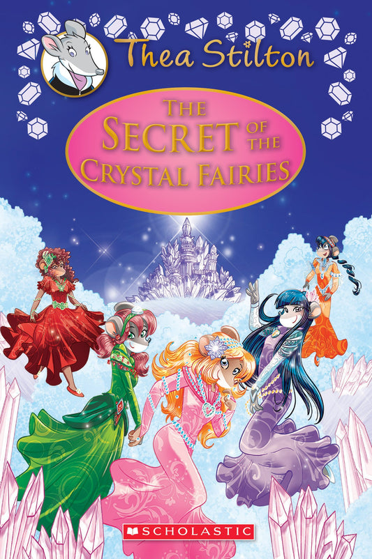 The Secret of the Crystal Fairies (Thea Stilton: Special Edition #7) (7)