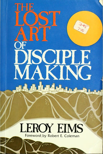 The Lost Art of Disciple Making