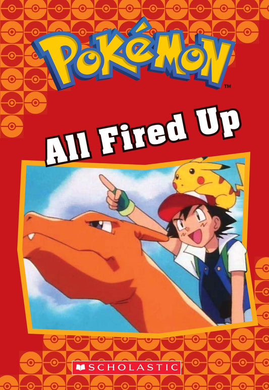 All Fired Up (Pokémon Classic Chapter Book #14) (22) (Pokémon Chapter Books) - 7896