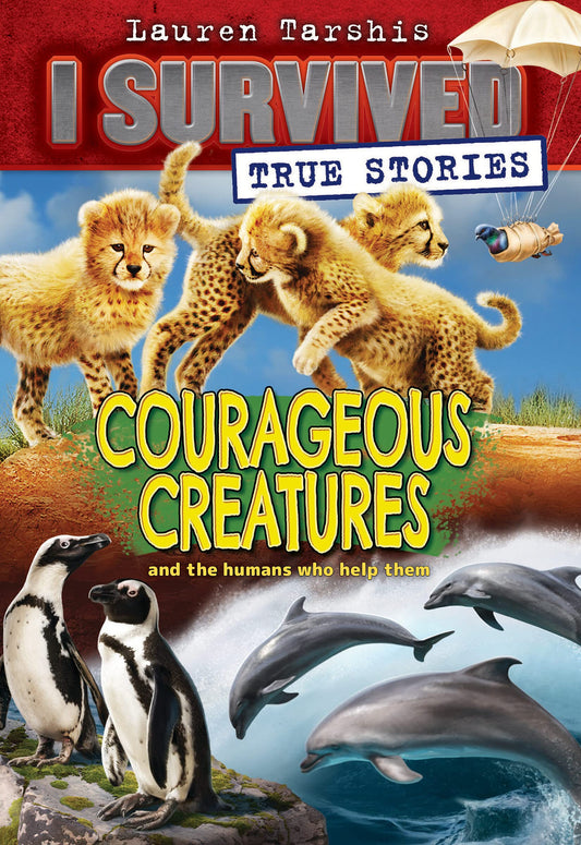 Courageous Creatures (I Survived True Stories #4) (4) - 1644