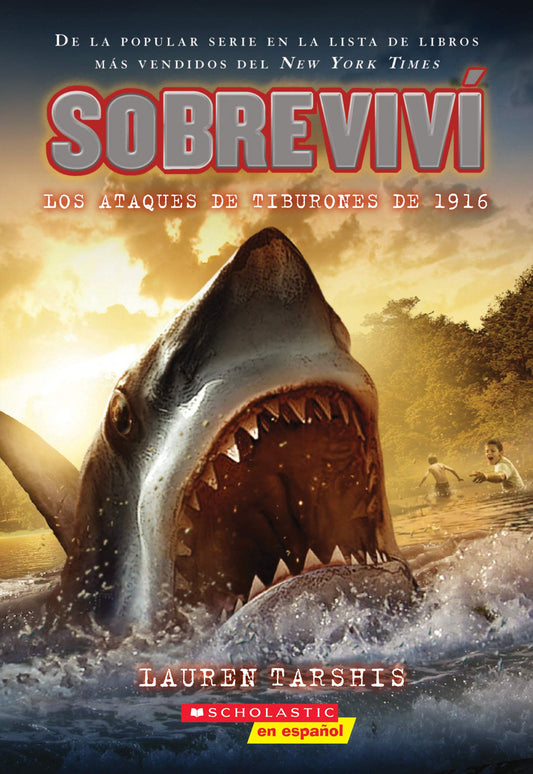 Sobreviví los ataques de tiburones de 1916 (I Survived the Shark Attacks of 1916) (2) (Spanish Edition) - 7305