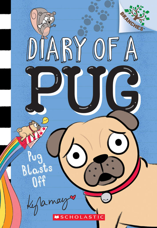 PUG BLASTS OFF: A BRANCHES BOOK - 3221
