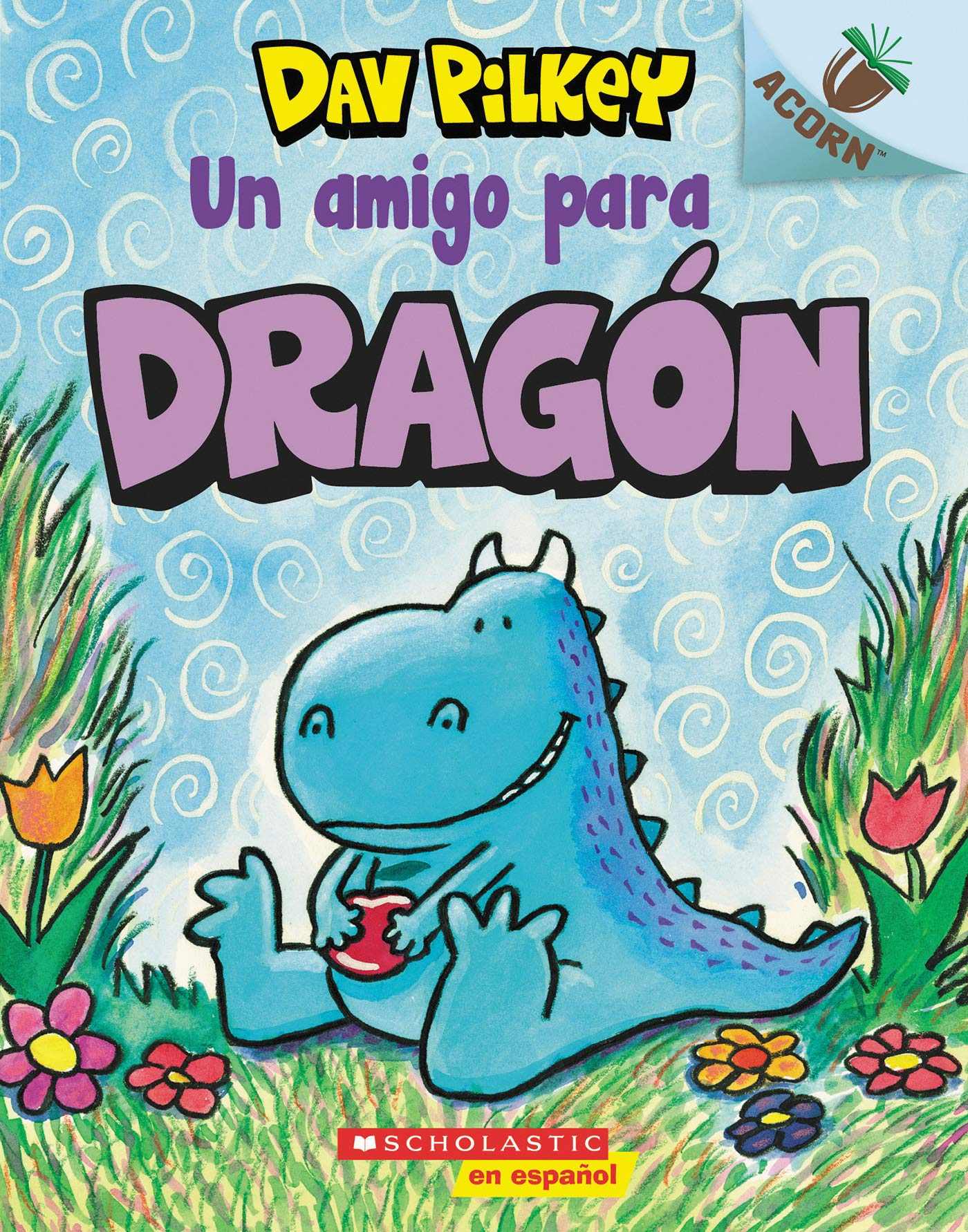 Dragón 1: Un amigo para Dragón (A Friend for Dragon) (1) (Spanish Edition) - 6704