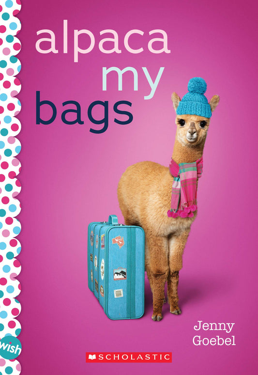 Alpaca My Bags: A Wish Novel: A Wish Novel - 2704