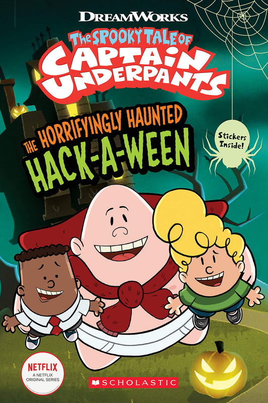 The Horrifyingly Haunted Hack-A-Ween (The Epic Tales of Captain Underpants TV: Young Graphic Novel) - 3163