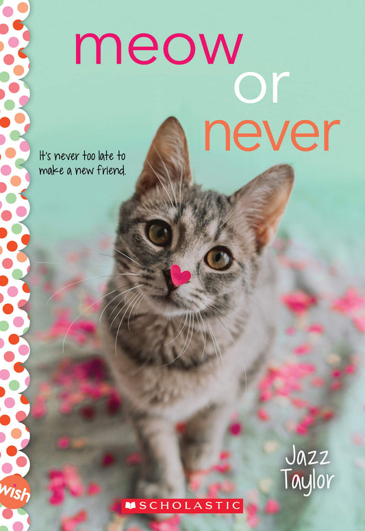 Meow or Never: A Wish Novel - 568