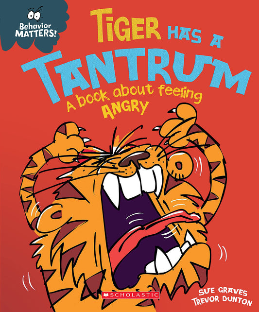 Tiger Has a Tantrum: A Book about Feeling Angry (Behavior Matters) - 7946