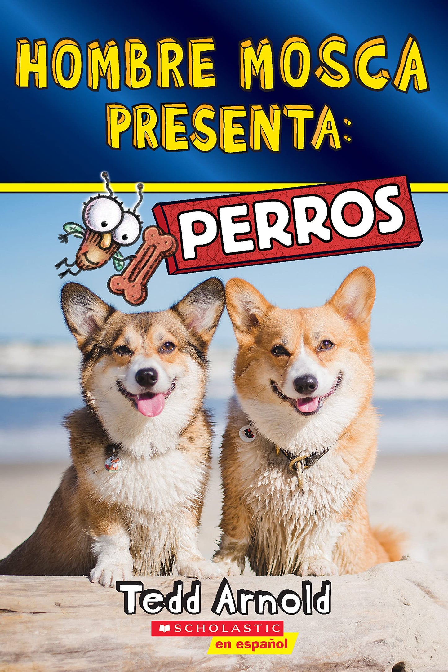 Hombre Mosca Presenta: Perros (Fly Guy Presents: Dogs) (Spanish Edition)