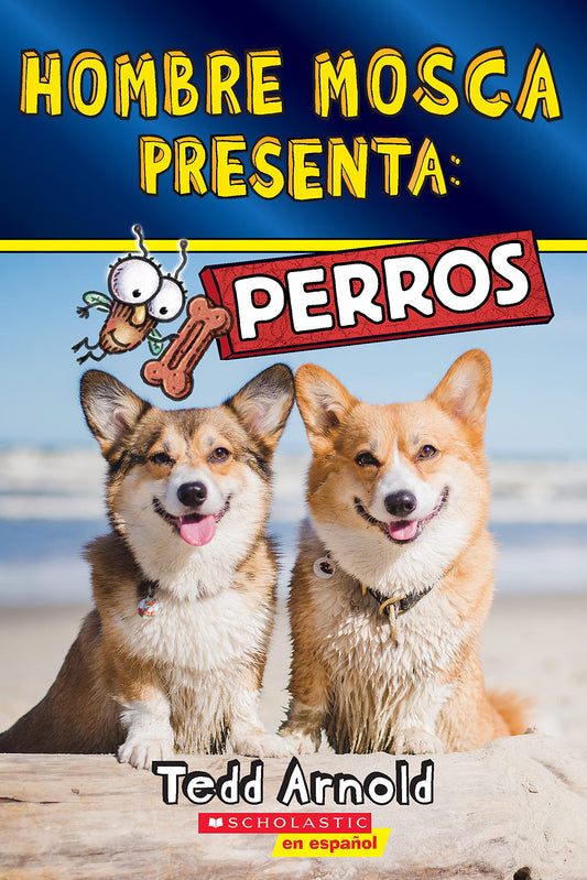 Hombre Mosca Presenta: Perros (Fly Guy Presents: Dogs) (Spanish Edition)