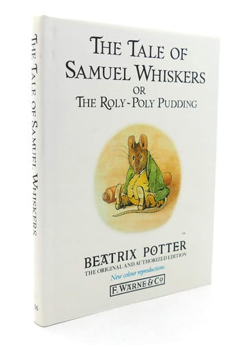 The tale of Samuel Whiskers, or, The roly-poly pudding