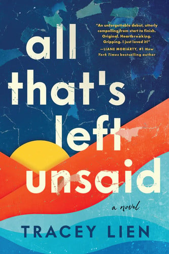 All that's left unsaid: a novel