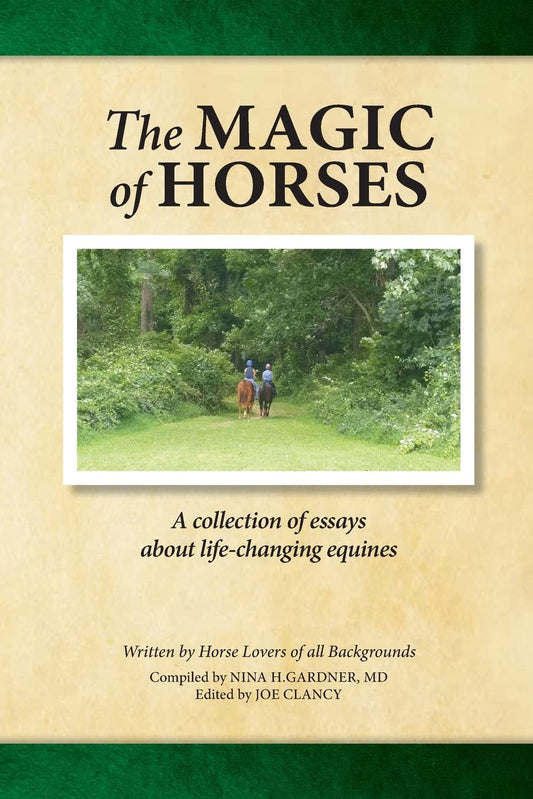 The Magic of Horses: A collection of essays about life-changing equines
