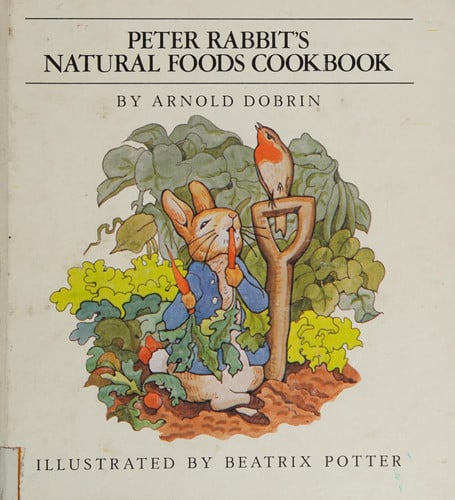 Peter Rabbit's natural foods cookbook