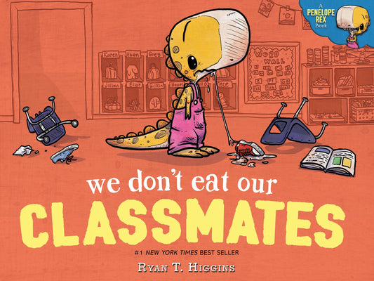 We Don't Eat Our Classmates: A Penelope Rex Book - 1641