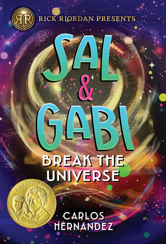 Rick Riordan Presents: Sal and Gabi Break the Universe-A Sal and Gabi Novel, Book 1 - 7888