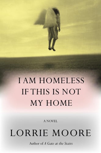 I am homeless if this is not my home: a novel