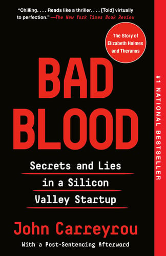 Bad blood: secrets and lies in a Silicon Valley Startup