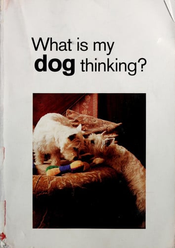 What is My Dog Thinking?